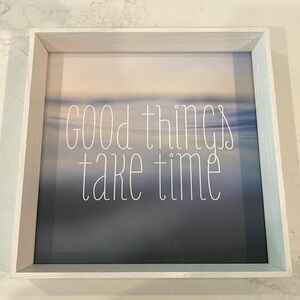 Good Things Take Time Sign Art